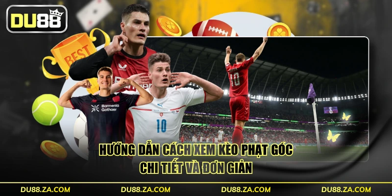 Kèo Phạt Góc - Hướng Dẫn Từ A-Z & Kinh Nghiệm Thắng 99,9% 3 Hướng dẫn cách xem kèo phạt góc chi tiết và đơn giản