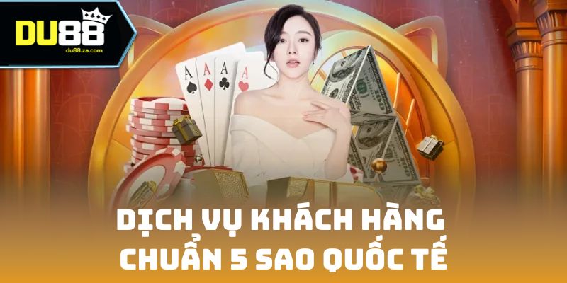 DU88 TRASER 🎖️ Link Nhà Cái Thể Thao, Live Casino Chính Thức 2026 12 Dịch vụ CSKH chuyên nghiệp, chuẩn 5 sao quốc tế