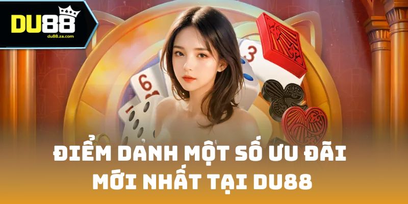 DU88 TRASER 🎖️ Link Nhà Cái Thể Thao, Live Casino Chính Thức 2026 15 Điểm danh một số ưu đãi mới nhất tại DU88