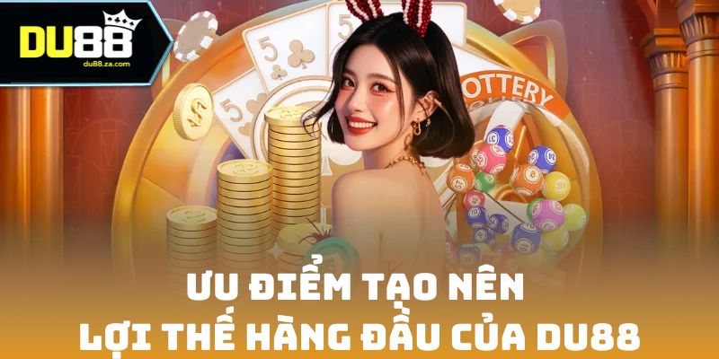 DU88 TRASER 🎖️ Link Nhà Cái Thể Thao, Live Casino Chính Thức 2026 11 Ưu điểm tạo nên lợi thế hàng đầu của DU88